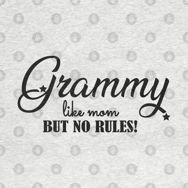 Grammy like mom but no rules ! by KC Happy Shop
